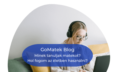 Minek tanuljak matekot? Hol fogom az életben használni, amit matekórán tanítottak?
